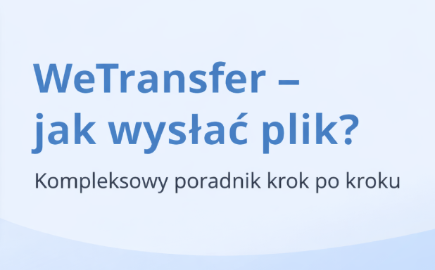 wetransfer - jak wysłać plik